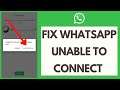 How To Fix WhatsApp Unable To Connect Please Try Again Problem