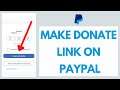 How to Make a Donate Link on PayPal (2021) | Create PayPal Donate Button