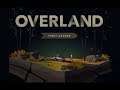 Let's Play Overland - Ep. 12 Finale
