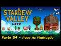 [LIVE] Outono Ano 1 - Foco na Plantação - Parte 04 STARDEW VALLEY (PS4 Pt-Br Solo)