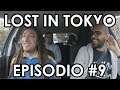LOST IN TOKYO - Episodio #9: Mi viene un po' da piangere