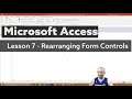 Microsoft Access 365 Lesson 7 - Rearranging Form Controls