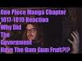 One Piece Manga Chapter 1017-1019 Reaction Why Did The Government Have The Gum Gum Fruit?!?