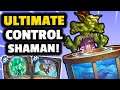 You Can't Out Control, The ULTIMATE Control Shaman! Hearthstone