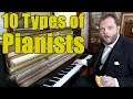 10 Types of Pianists