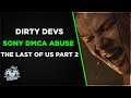 Dirty Devs: Sony and The Last of us Part 2: DMCA Abuse