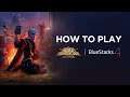 How to Play Rise of Kingdoms on BlueStacks