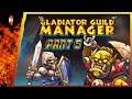 REALLY ENJOYING THIS PART! | Let's Play Gladiator Guild Manager | #05 [EARLY ACCESS]