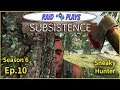 Subsistence Season 6 - Ep.10 - "Sneaky Hunter" - Let's Play with RaidzeroAU
