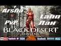 [BDO Live Stream]📢 Black Desert Online  / Lahn - АРША PvP /📢 Joom_lv vs Black Desert Online 19.08