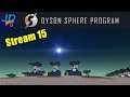 Dyson Sphere Program Live Stream15 Messing with and breaking Mods on CyberTron