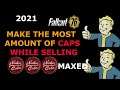 fallout 76 make the MOST AMOUNT OF CAPS while selling to vendors 2021 New