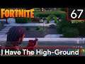 FORTNITE - I Have The High Ground #67