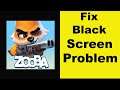 How to Fix Zooba App Black Screen Error Problem in Android & Ios | 100% Solution