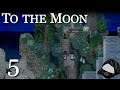 Lament of a Stranger - Part 5 -🌕To the Moon (25h Ch5rity Part 39)
