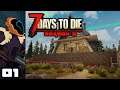 Let's Play 7 Days To Die [Season 3 - Alpha 18] - PC Gameplay Part 1 - Relearning All The Ropes