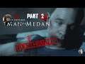 Man of Medan: KILL THEM ALL Playthrough Part 2
