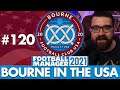 PROBABLY NOT GETTING RELEGATED | Part 120 | BOURNE IN THE USA FM21 | Football Manager 2021