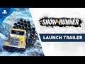 SnowRunner | Launch Trailer | PS4