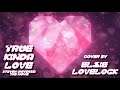 True Kinda Love ❤ Steven Universe: The Movie ❤ cover by Elsie Lovelock