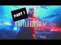 Battlefield V part 1