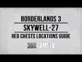 Borderlands 3 Skywell-27 Red Chests Locations - Red Chests Guides