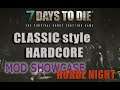 CLASSIC Style HARDCORE mod | Mod showcase | 7 Days to Die Modded | Live Stream pt4