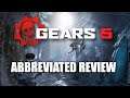 Exceeding Low Expectations - Gears 5 | Abbreviated Reviews