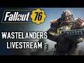 Getting "Dubs" in Nuclear Winter  - Fallout 76 Wastelanders Livestream