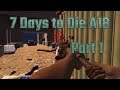 JAY GETS BOARED: Let's Play 7 Days to Die Alpha 18 Part 1