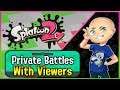 Splatoon 2 - Private Battles with Viewers - Turf War + Ranked - Live!