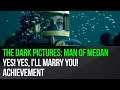 The Dark Pictures Man of Medan - Achievement - Yes! Yes, I'll marry you!