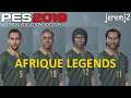 AFRIQUE LEGENDS - PES 2019 + téléchargement