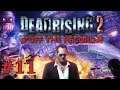 Dead Rising 2: Off the Record | Co-op | Part 11