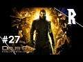 Deus Ex: Human Revolution #27 [Stream VOD]