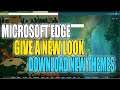Give Your Microsoft Edge Browser A New Look By Changing The Theme