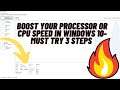 How to Boost Processor or CPU Speed in Windows 10 For Free [3 Tips]