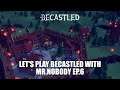 Let's Play Becastled | EP.6 | Mr.Nobody can't talk right now, he's doing hot lord things