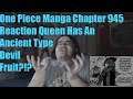 One Piece Manga Chapter 945 Reaction Queen Has An Ancient Type Devil Fruit?!?