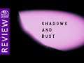 Shadows & Dust Review