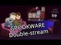 SPOOKWARE Double-Stream [Live - Playthrough]