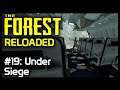 The Forest: Reloaded - Episode 19: Under Siege