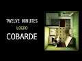 TWELVE MINUTES | LOGRO COBARDE | 12 MINUTOS |