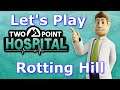 Two Point Hospital - Hospital 13 - Rotting Hill