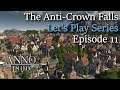 A NEW NEIGHBORHOOD! - Let's Play Anno 1800 - The No Crown Falls Series Episode 11