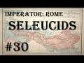 Imperator: Rome - Seleucid Empire #30