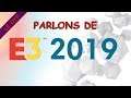 Le Off: E3 2019 et prochains jeux sur la chaîne!
