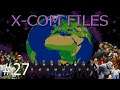 Let's Play The X-COM Files: Part 27 Licensed To Explode