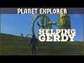 Planet Explorers - Helping Gerdy | Let's Play