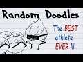 Random Doodles - The BEST athlete EVER!!